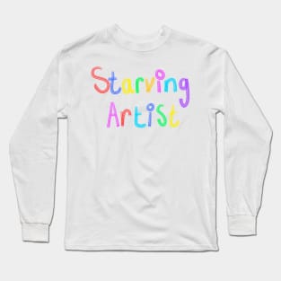 Starving artist Long Sleeve T-Shirt